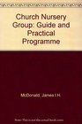 Church Nursery Group Guide and Practical Programme