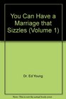 You Can Have a Marriage that Sizzles
