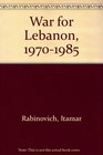 War for Lebanon 19701985