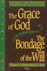 The Grace of God, the Bondage of the Will: Historical and Theological Perspectives on Calvinism