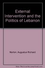 External Intervention and the Politics of Lebanon