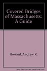 Covered Bridges of Massachusetts A Guide