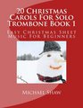20 Christmas Carols For Solo Trombone Book 1 Easy Christmas Sheet Music For Beginners
