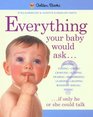 Everything Your Baby Would Ask: If Only He or She Could Talk