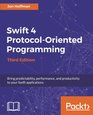 Swift 4 ProtocolOriented Programming  Third Edition Bring predictability performance and productivity to your Swift applications