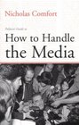 How to Handle the Media