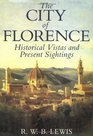 The City of Florence Historical Vistas  Personal Sightings