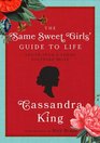 The Same Sweet Girls' Guide to Life Advice from a Failed Southern Belle