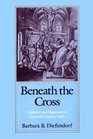 Beneath the Cross: Catholics and Huguenots in Sixteenth-Century Paris