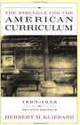 The Struggle for the American Curriculum 18931958