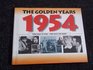 Golden Years 1954 The Way it Was the Way We Were