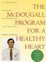 The McDougall Program for a Healthy Heart A LifeSaving Approach to Preventing and Treating Heart Disease