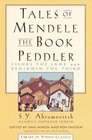 Tales of Mendele the Book Peddler : "Fishke the Lame" and "Benjamin the Third" (Yiddish Classics Series)