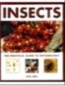 Insects the Practical Guide to Entomology