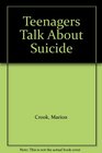 Teenagers Talk About Suicide