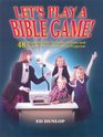 Let's Play a Bible Game 48 Reproducible Scripture Games and Puzzles for the Overhead Projector