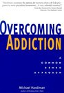 Overcoming Addiction A Common Sense Approach