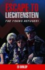 Escape to Liechtenstein (Young Refugees, Bk 1)