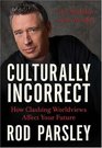 Culturally Incorrect How Clashing Worldviews Affect Your Future
