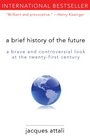 A Brief History of the Future A Brave and Controversial Look at the TwentyFirst Century