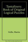 Tantalizers Book of Original Logical Puzzles