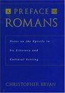A Preface to Romans Notes on the Epistle in Its Literary and Cultural Setting
