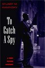 To Catch a Spy (Toby Peters, Bk 22)
