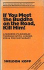 If You Meet the Buddha on the Road Kill Him  The Pilgrimage of Psychotherapy Patients
