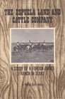 Espuela Land and Cattle Company The Study of a ForeignOwned Ranch in Texas