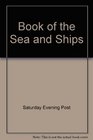 The Saturday Evening Post Book of the Sea and Ships