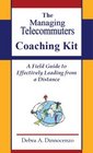 The Managing Telecommuters Coaching Kit