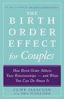 The Birth Order Effect for Couples How Birth Order Affects Your Relationships  And What You Can Do About It