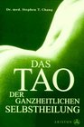 Das Tao der ganzheitlichen Selbstheilung