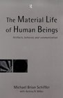 The Material Life of Human Beings Artifacts Behavior and Communication