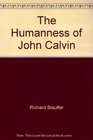 The humanness of John Calvin