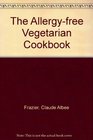 The AllergyFree Vegetarian Cookbook