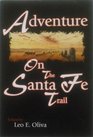 Adventure on the Santa Fe Trail: Selected Papers from the Santa Fe Trail Symposium, Hutchinson, Kansas, September 24-26, 1987