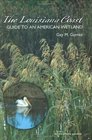 The Louisiana Coast Guide to an American Wetland