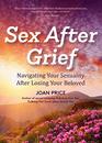 Sex After Grief Navigating Your Sexuality After Losing Your Beloved