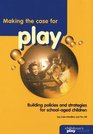 Making the Case for Play Building Policies and Strategies for Schoolaged Children