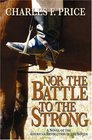 Nor the Battle to the Strong A Novel of the American Revolution in the South
