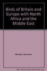 Birds of Britain and Europe with North Africa and the Middle East