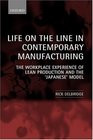 Life on the Line in Contemporary Manufacturing The Workplace Experience of Lean Production and the Japanese Model