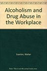 Alcoholism  Drug Abuse in the Workplace Employee Assistance Programs