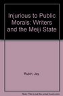 Injurious to Public Morals Writers and the Meiji State