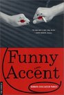 Funny Accent  A Novel