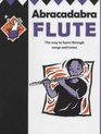 Abracadabra Flute The Way to Learn Through Songs and Tunes Pupil's Edition