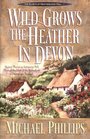 Wild Grows the Heather in Devon (The Secrets of Heathersleigh Hall , No 1)