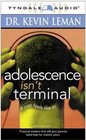 Adolescence Isn't Terminal: It Just Feels Like It!