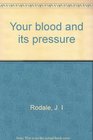 Your blood and its pressure